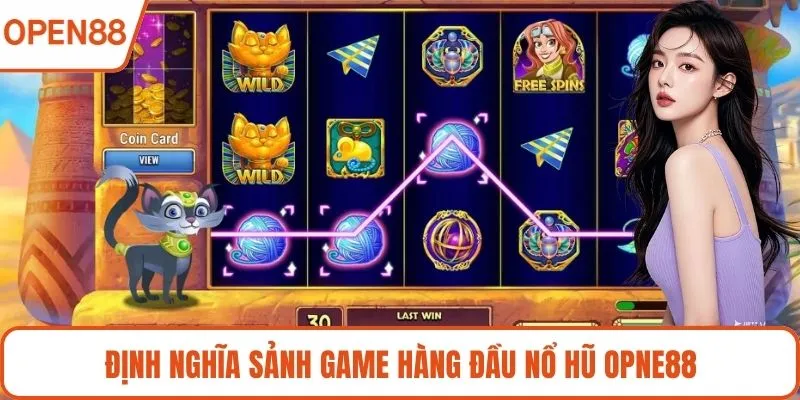 Định nghĩa sảnh game hàng đầu Nổ hũ OPEN88