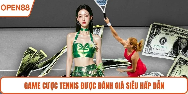 Game cược Tennis được đánh giá siêu hấp dẫn