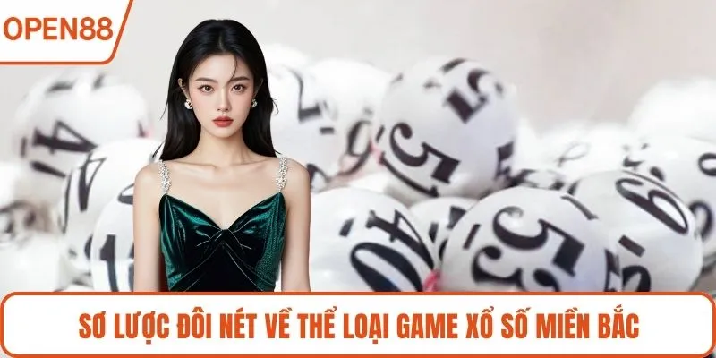 Sơ lược đôi nét về thể loại game xổ số miền Bắc